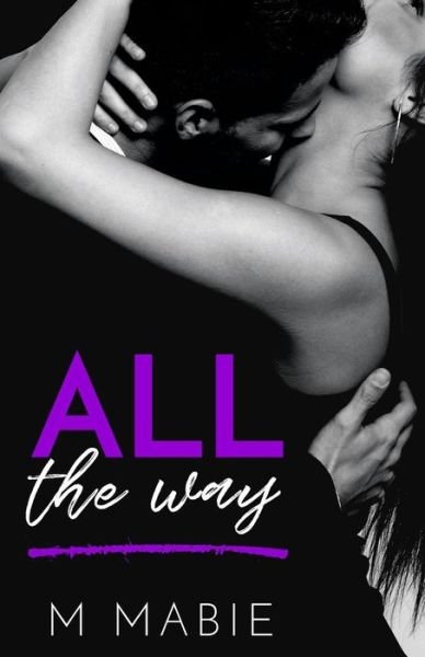 Cover for M Mabie · All the Way (Pocketbok) (2017)