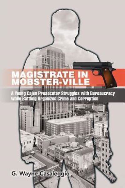 Cover for G Wayne Casaleggio · Magistrate in Mobster-Ville (Paperback Book) (2017)