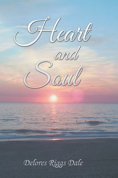 Cover for Delores Riggs Dale · Heart and Soul (Paperback Book) (2018)