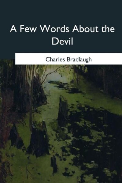 Cover for Charles Bradlaugh · A Few Words About the Devil (Pocketbok) (2017)