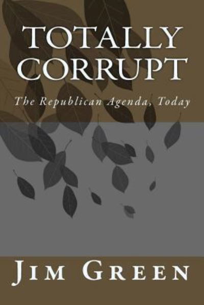 Cover for Jim Green · Totally Corrupt (Paperback Book) (2017)