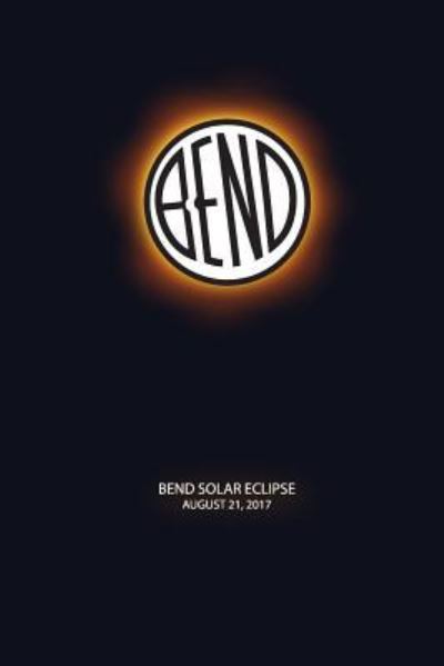 Cover for 2017 Eclipse · Bend Solar Eclipse (Paperback Book) (2017)