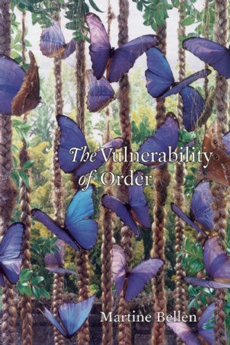 Cover for Martine Bellen · The Vulnerability of Order (Paperback Book) [Second Edition, First Printing edition] (2001)