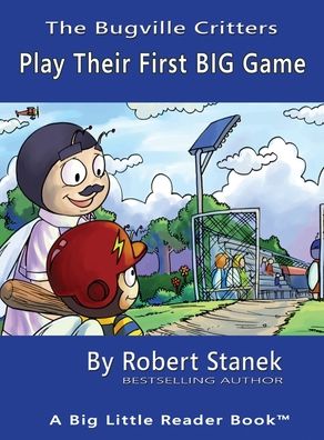 Play Their First BIG Game, Library Edition Hardcover for 15th Anniversary - Robert Stanek - Books - Big Blue Sky Press - 9781575455570 - April 12, 2021