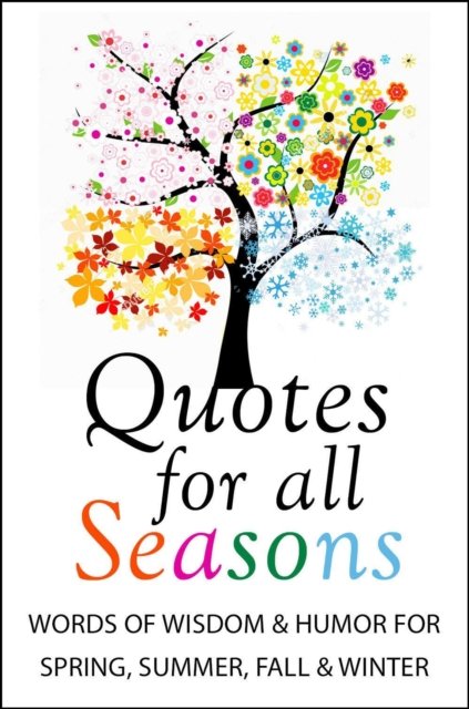 Cover for Jackie Corley · Quotes for All Seasons: Words of Wisdom and Humor for Spring, Summer, Fall and Winter (Gebundenes Buch) (2024)