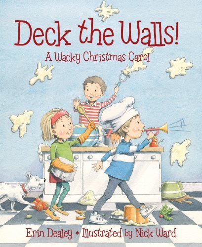 Cover for Erin Dealey · Deck the Walls: a Wacky Christmas Carol (Hardcover Book) (2013)