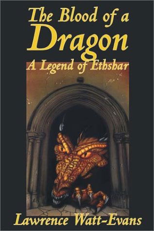 The Blood of a Dragon (Legends of Ethshar) - Lawrence Watt-evans - Books - Wildside Press - 9781587153570 - 2001