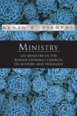 Cover for Ofm Osborne Kenan · Ministry: Lay Ministry in the Roman Catholic Church: Its History and Theology (Paperback Book) [Reprint edition] (2003)