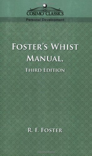 Foster's Whist Manual, Third Edition - R. F. Foster - Kirjat - Cosimo Classics - 9781596050570 - tiistai 1. maaliskuuta 2005