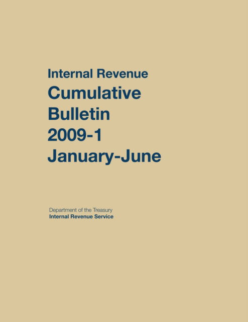 Cover for Internal Revenue Service · Internal Revenue Service Cumulative Bulletin: 2009 (January-June) (Hardcover Book) (2015)