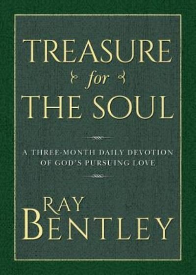 Cover for Ray Bentley · Treasure for the Soul: A Three-Month Daily Devotion of God's Pursuing Love (Paperback Book) (2017)