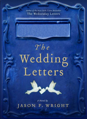 Cover for Jason F. Wright · The Wedding Letters (Wednesday Letters) (Hardcover Book) [First edition] (2011)