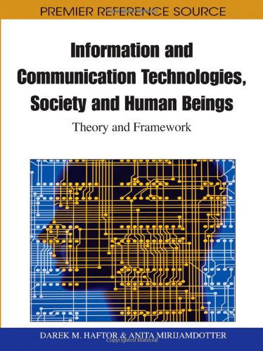 Cover for Darek Haftor · Information and Communication Technologies, Society and Human Beings: Theory and Framework (Hardcover Book) (2010)