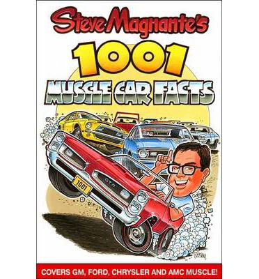 Cover for Steve Magnante · Steve Magnante's 1001 Muscle Car Facts (Paperback Book) (2013)