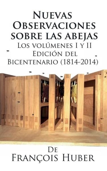 Cover for Francois Huber · Nuevas Observaciones Sobre Las Abejas De Francois Huber (Hardcover Book) (2015)