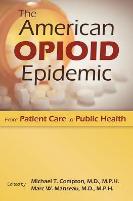 Cover for Compton · The American Opioid Epidemic: From Patient Care to Public Health (Paperback Book) (2019)