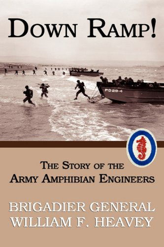 Cover for William F. Heavey · Down Ramp! the Story of the Army Amphibian Engineers (Wwii Era Reprint) (Paperback Book) (2010)