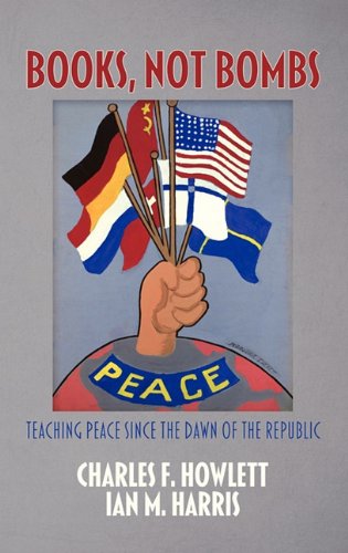 Cover for Ian M. Harris · Books, Not Bombs: Teaching Peace Since the Dawn of the Republic (Hc) (Peace Education) (Hardcover Book) (2010)