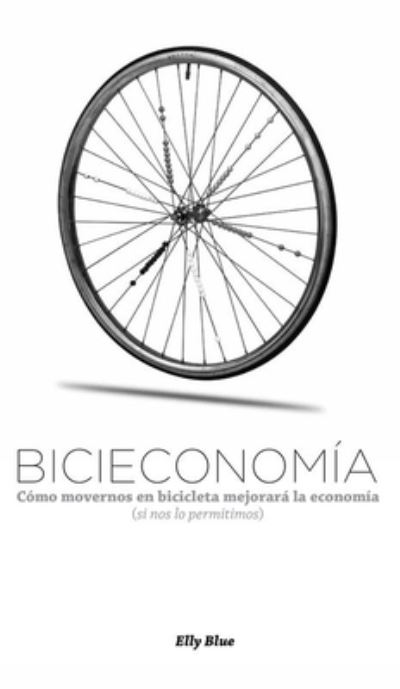 Cover for Elly Blue · BicieconomiA / Bikenomics (Pamphlet) (2019)