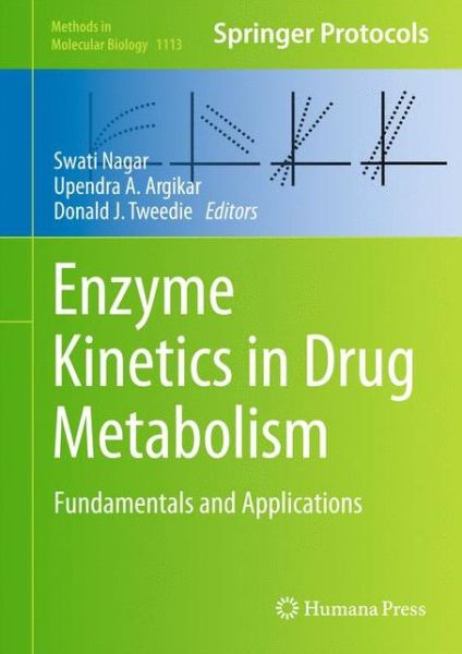 Cover for Swati Nagar · Enzyme Kinetics in Drug Metabolism: Fundamentals and Applications - Methods in Molecular Biology (Hardcover Book) [2014 edition] (2014)