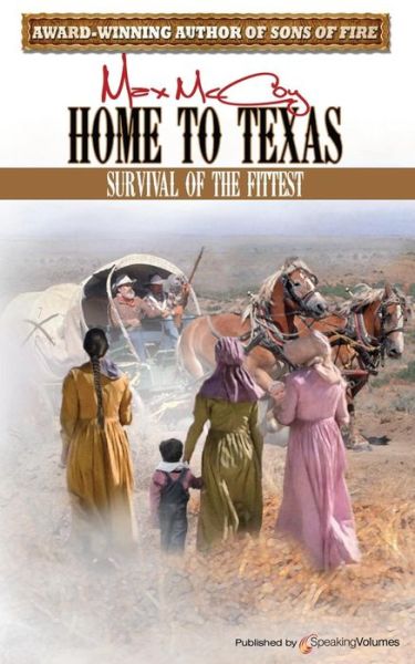 Home to Texas - Max McCoy - Books - Speaking Volumes, LLC - 9781628155570 - June 12, 2017