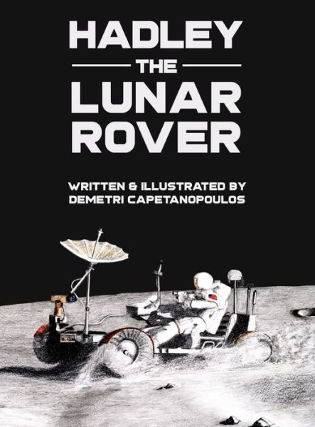 Cover for Demetri Capetanopoulos · Hadley the Lunar Rover (Hardcover Book) (2019)