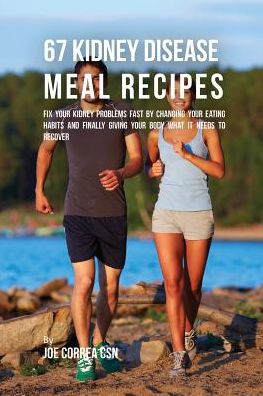 Cover for Joe Correa · 67 Kidney Disease Meal Recipes (Paperback Book) (2016)