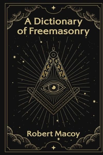Cover for Robert Macoy · A Dictionary of Freemasonry (Taschenbuch) (2021)