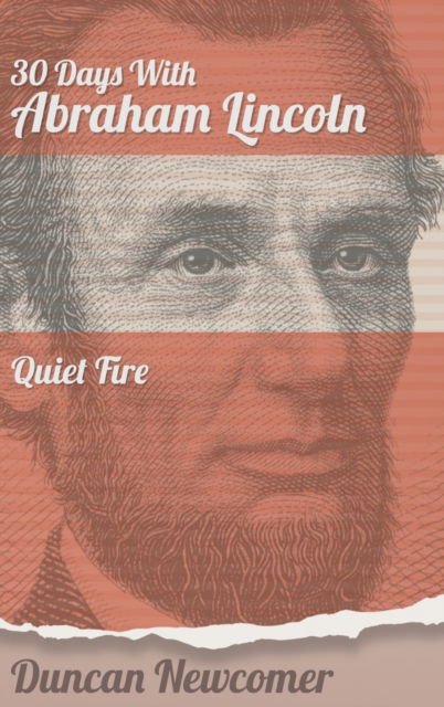 Cover for Duncan Newcomer · Thirty Days With Abraham Lincoln (Hardcover Book) (2019)