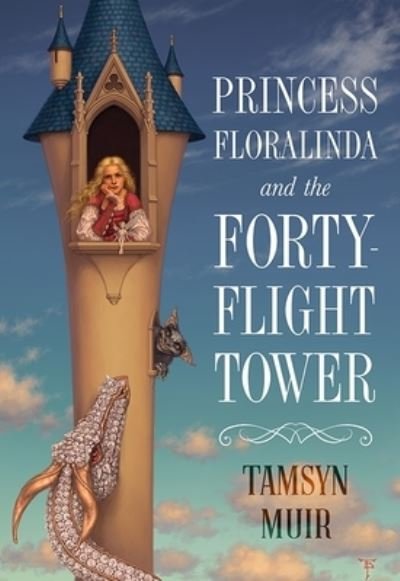 Cover for Tamsyn Muir · Princess Floralinda and the Forty-Flight Tower (Hardcover Book) (2021)