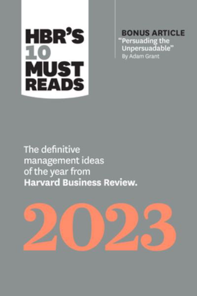 HBR's 10 Must Reads 2023: The Definitive Management Ideas of the Year from Harvard Business Review - HBR's 10 Must Reads - Harvard Business Review - Livros - Harvard Business Review Press - 9781647824570 - 17 de janeiro de 2023