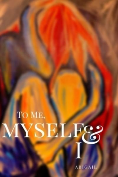 Independently Published · To Me, Myself and I (Paperback Bog) (2019)