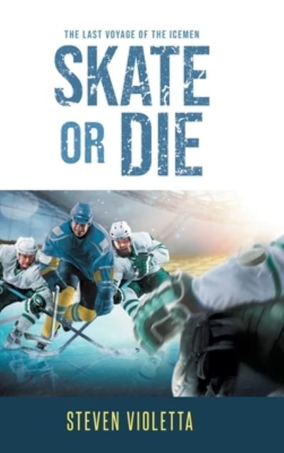 Cover for Steven Violetta · Skate or Die (Hardcover Book) (2022)