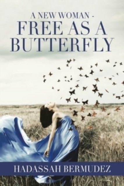 Cover for Hadassah Bermudez · A New Woman - Free as a Butterfly (Pocketbok) (2021)