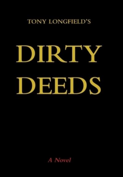 Cover for Tony Longfield · Dirty Deeds (Book) (2023)