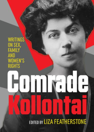 Cover for Alexandra Kollontai · Comrade Kollontai: Writings on Sex, Family and Women’s Rights (Paperback Book) (2024)