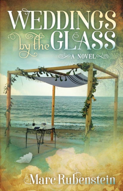 Cover for Marc Rubenstein · Weddings By The Glass (Paperback Book) (2018)