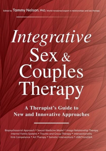 Cover for Tammy Nelson · Integrative Sex &amp; Couples Therapy: A Therapist's Guide to New and Innovative Approaches (Taschenbuch) (2020)