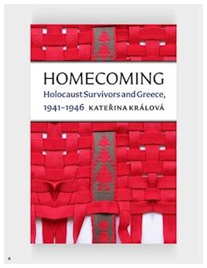 Cover for Katerina Kralova · Homecoming: Holocaust Survivors and Greece, 1941–46 - The Tauber Institute Series for the Study of European Jewry (Paperback Book) (2025)