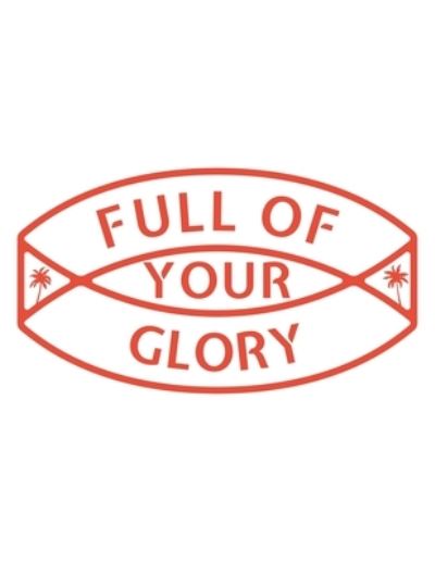 Cover for Ashley J Person · Full of Your Glory (Paperback Book) (2019)