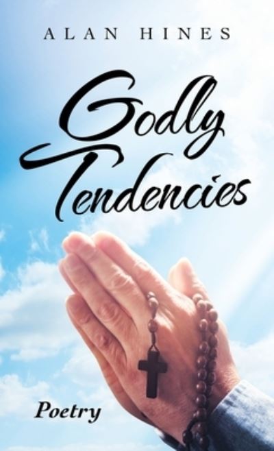 Cover for Alan Hines · Godly Tendencies (Hardcover bog) (2021)