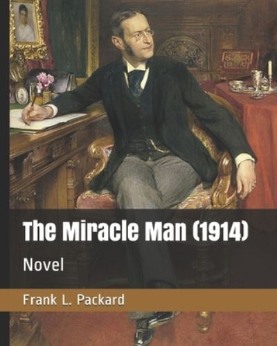 Cover for Frank L Packard · The Miracle Man (1914) (Paperback Book) (2019)