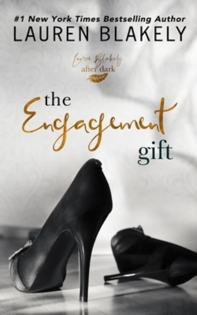 Cover for Lauren Blakely · The Engagement Gift : An After Dark Standalone Romance (Taschenbuch) (2019)
