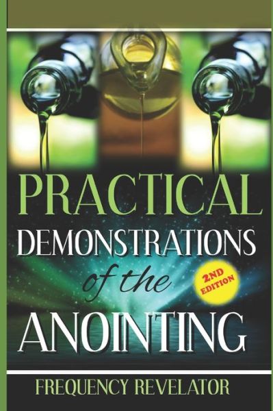 Cover for Frequency Revelator · Practical Demonstrations of the Anointing - Revised Edition (Paperback Book) (2019)