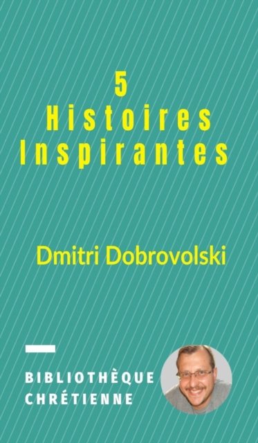 Cover for Dmitri Dobrovolski · 5 Histoires Inspirantes (Hardcover bog) (2021)