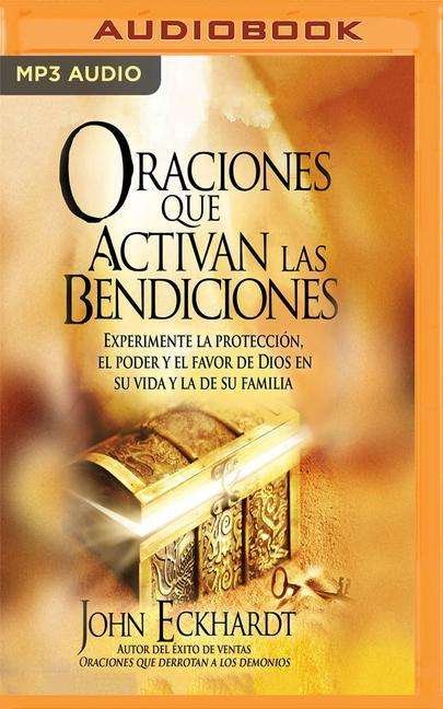 Cover for John Eckhardt · Oraciones Que Activan Las Bendiciones Na (Hörbok (CD)) (2019)