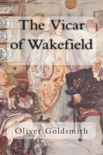 Cover for Oliver Goldsmith · The Vicar of Wakefield (Pocketbok) (2018)