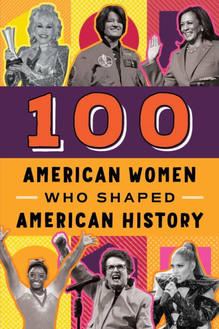 Cover for Deborah G. Felder · 100 American Women Who Shaped American History - 100 Series (Paperback Book) (2022)