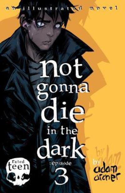 Not Gonna Die in the Dark - Adam Archer - Books - Independently Published - 9781729177570 - October 30, 2018