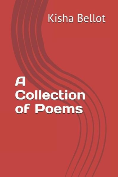 Cover for Kisha Bellot · A Collection of Poems (Taschenbuch) (2018)